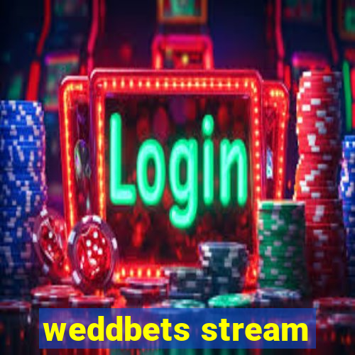 weddbets stream